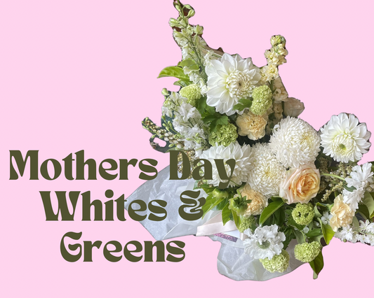 Mother's Day - Whites & Greens